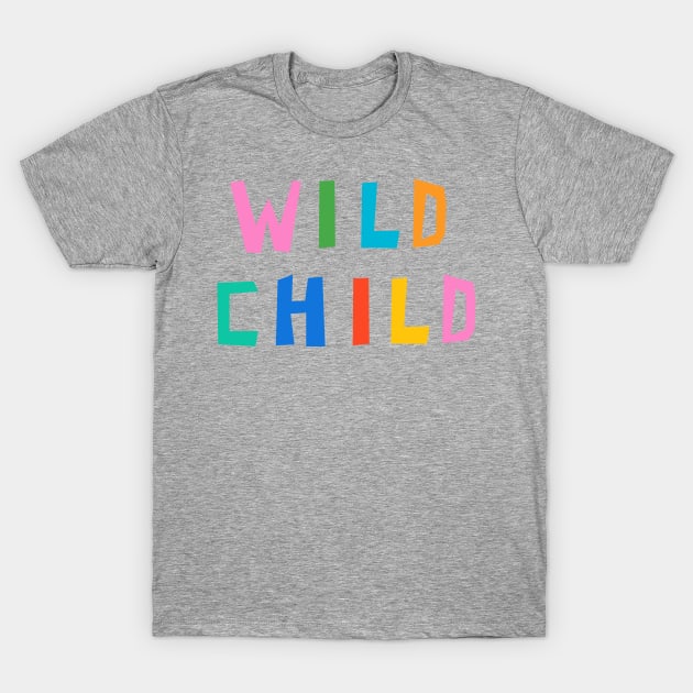 Wild Child T-Shirt by wacka